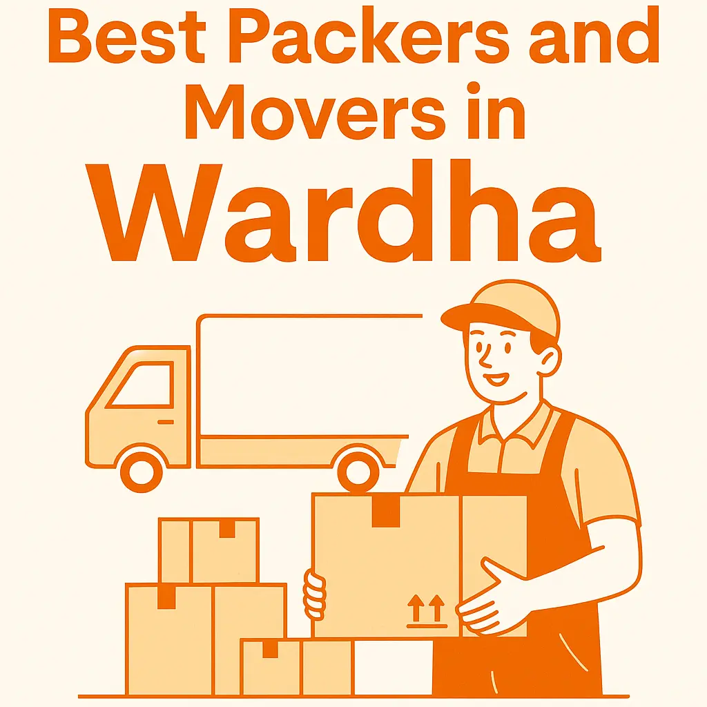 Best Packers and Movers in Wardha  Safe, Fast & Affordable Relocation 